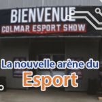 Colmar-esport-show-vidéo-vlog-TECHBLOG